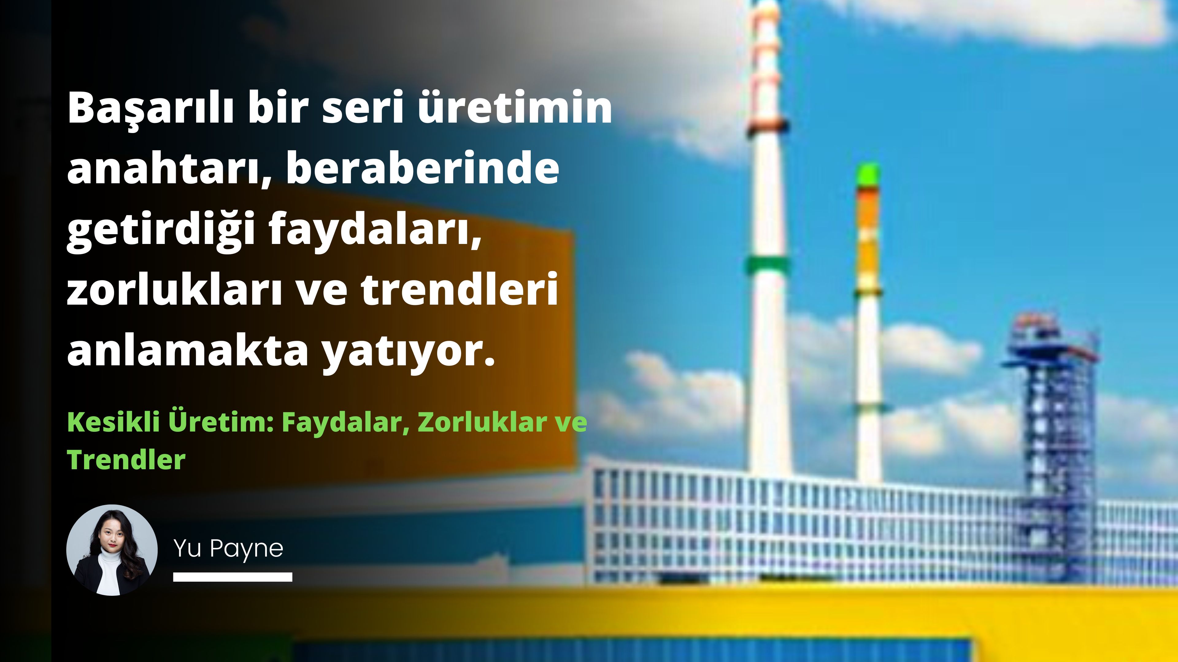 Kesikli Üretim: Faydalar, Zorluklar ve Trendler