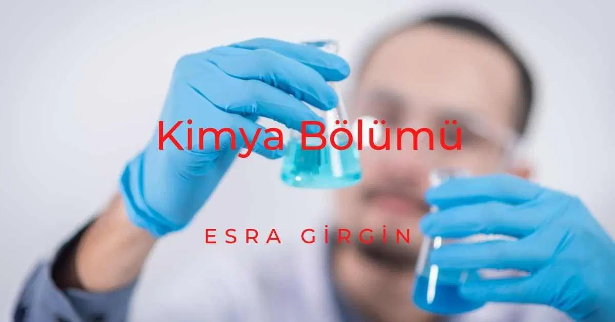 Kimya Bölümü Nedir? İş İmkanları Nelerdir?