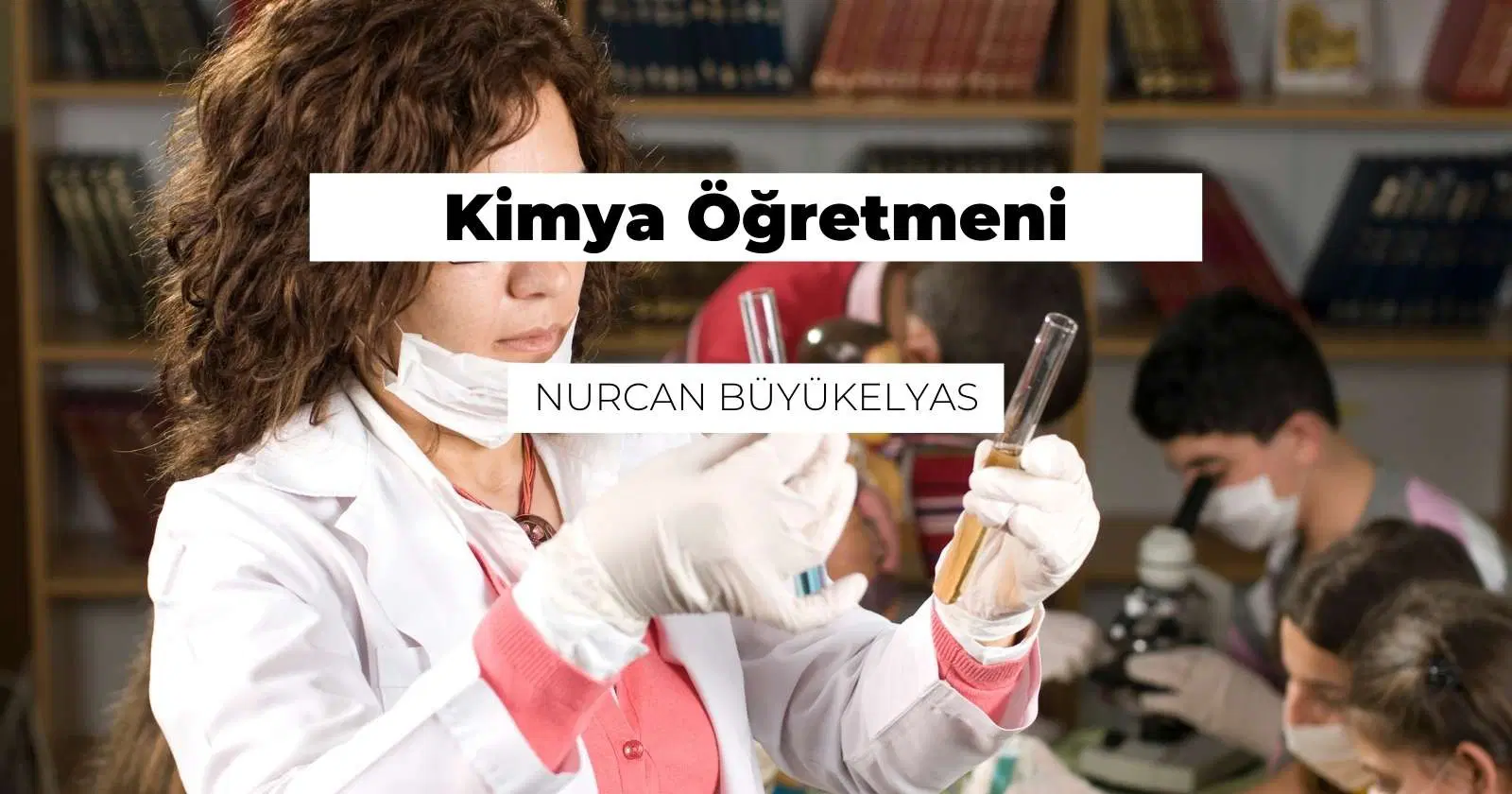 Kimya Öğretmeni Nedir? Ne İş Yapar?