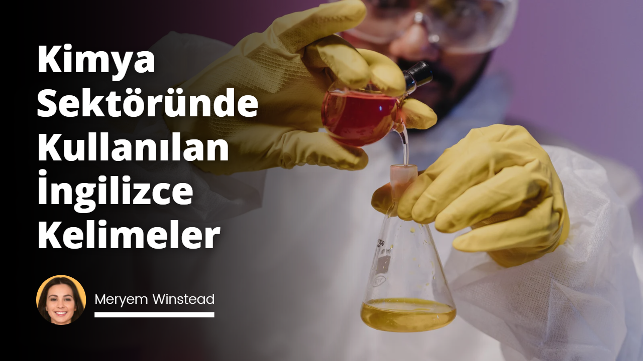 Kimya Sektöründe Kullanılan İngilizce Kelimeler