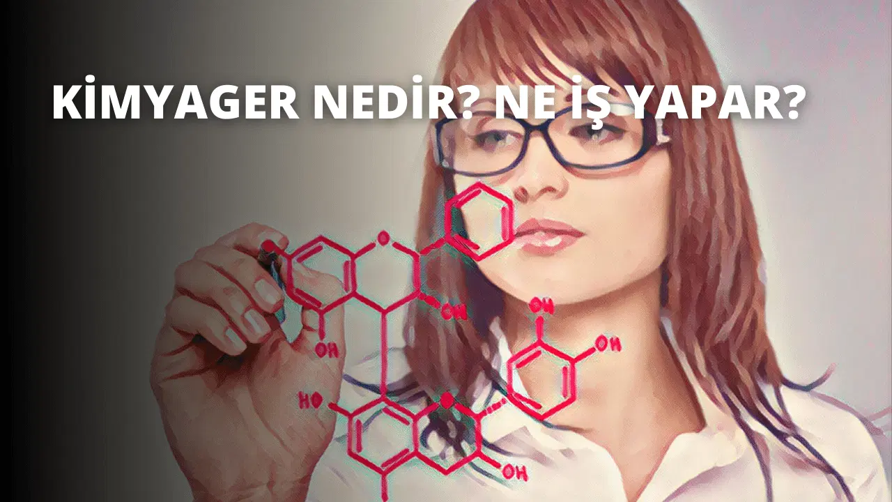 Kimyager Nedir? Ne İş Yapar?