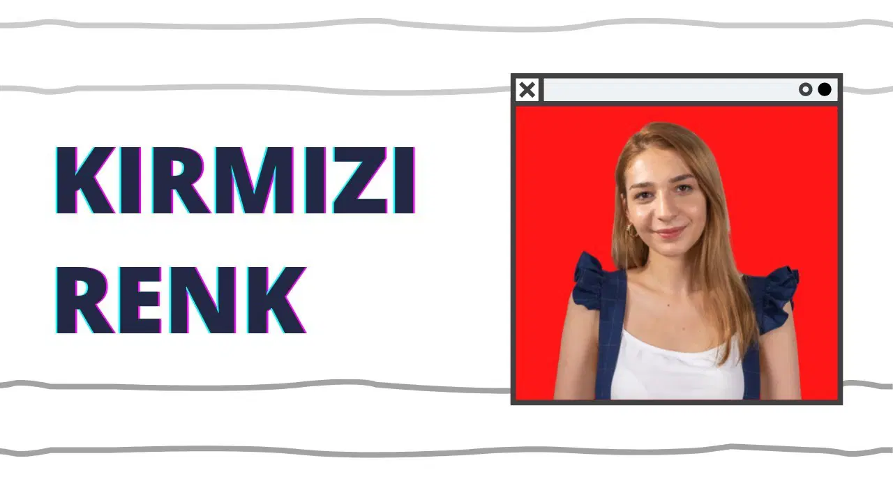 Kırmızı Renk ve Anlamı