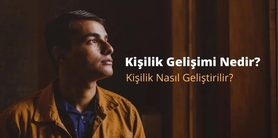 Kişilik Gelişimi Nedir? Kişilik Nasıl Geliştirilir?