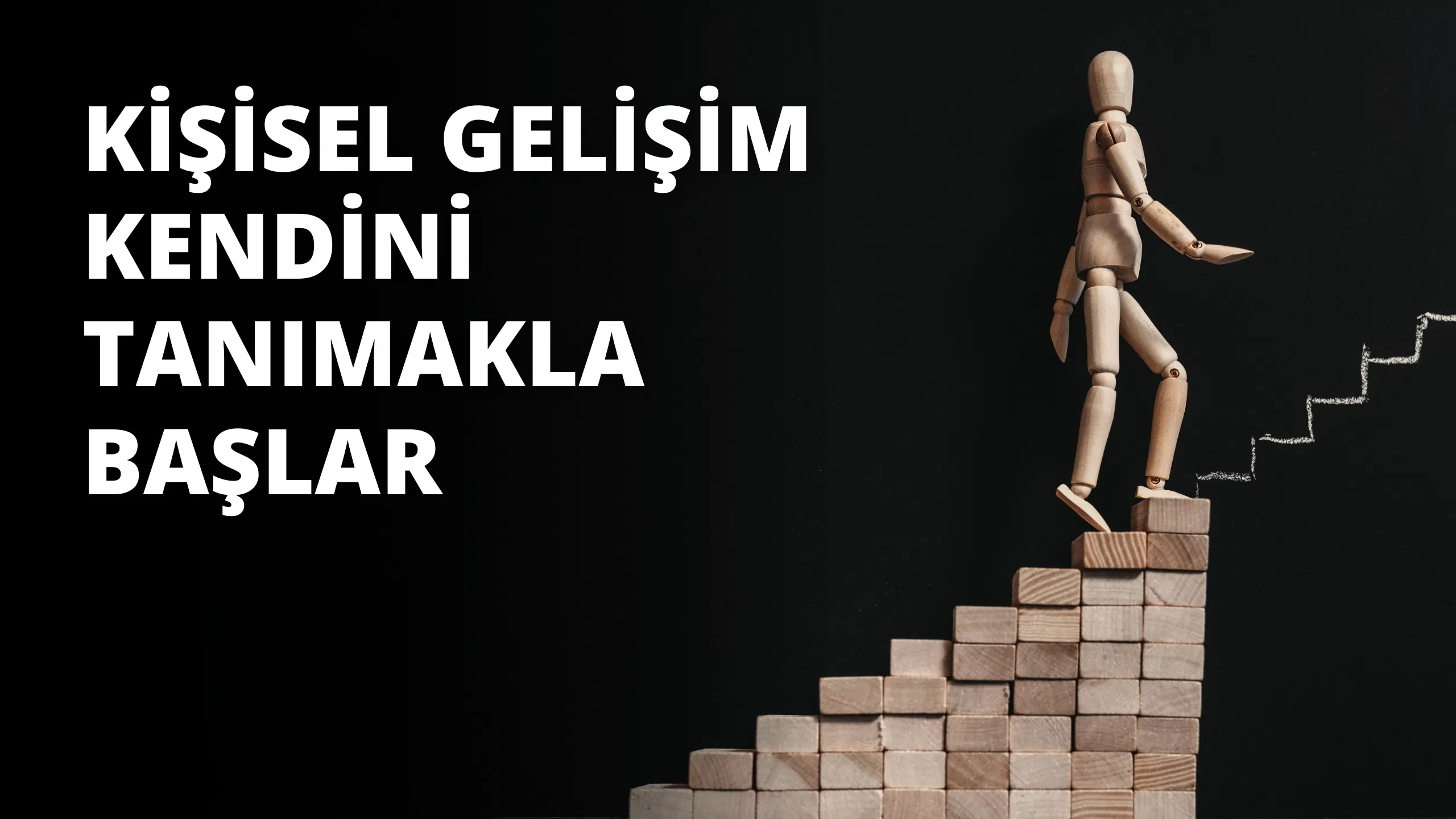 Kişisel Gelişim Kendini Tanımakla Başlar