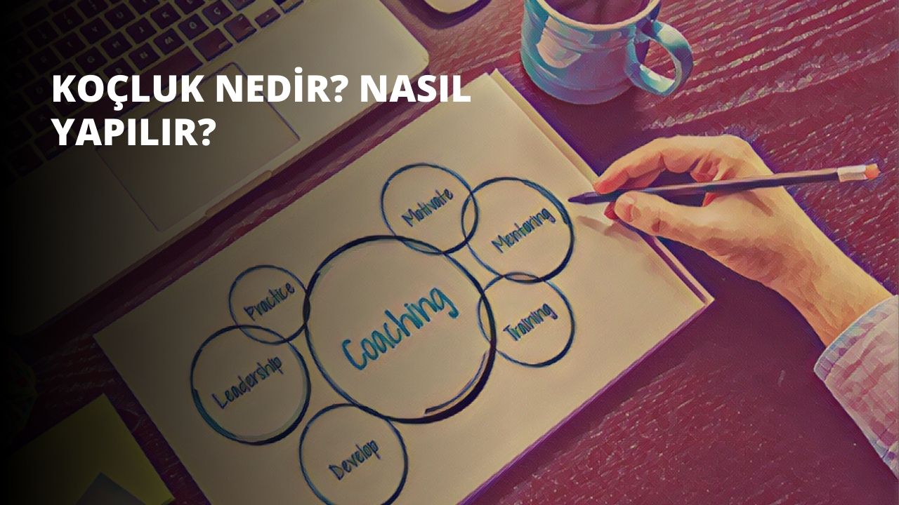 Koçluk Nedir? Nasıl Yapılır?