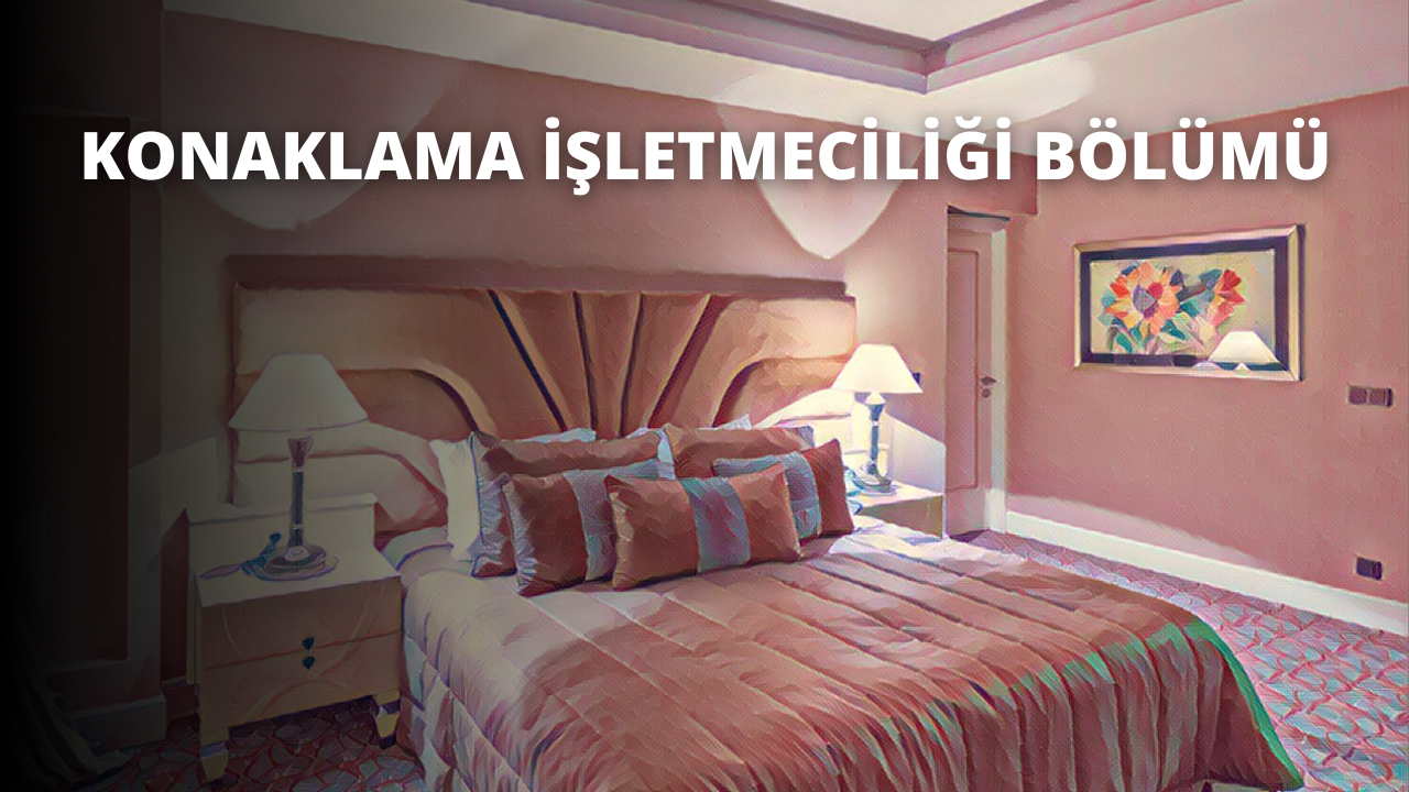 Konaklama İşletmeciliği Bölümü
