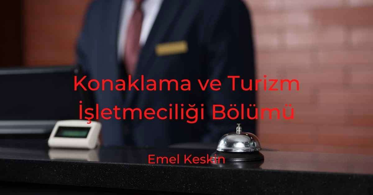 Konaklama ve Turizm İşletmeciliği Bölümü