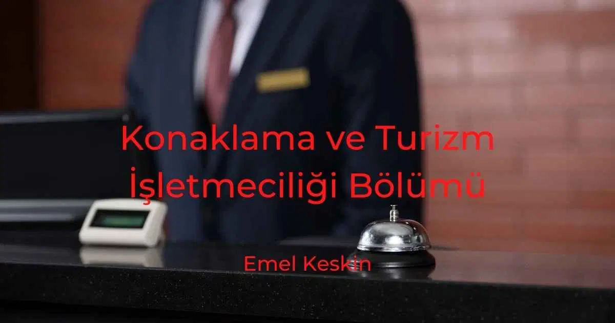 Konaklama ve Turizm İşletmeciliği Bölümü