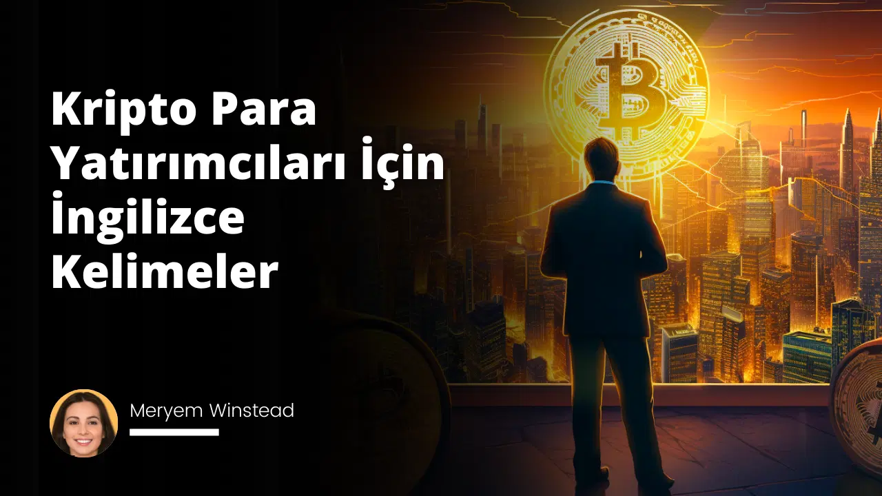 Kripto Para Yatırımcıları İçin İngilizce Kelimeler