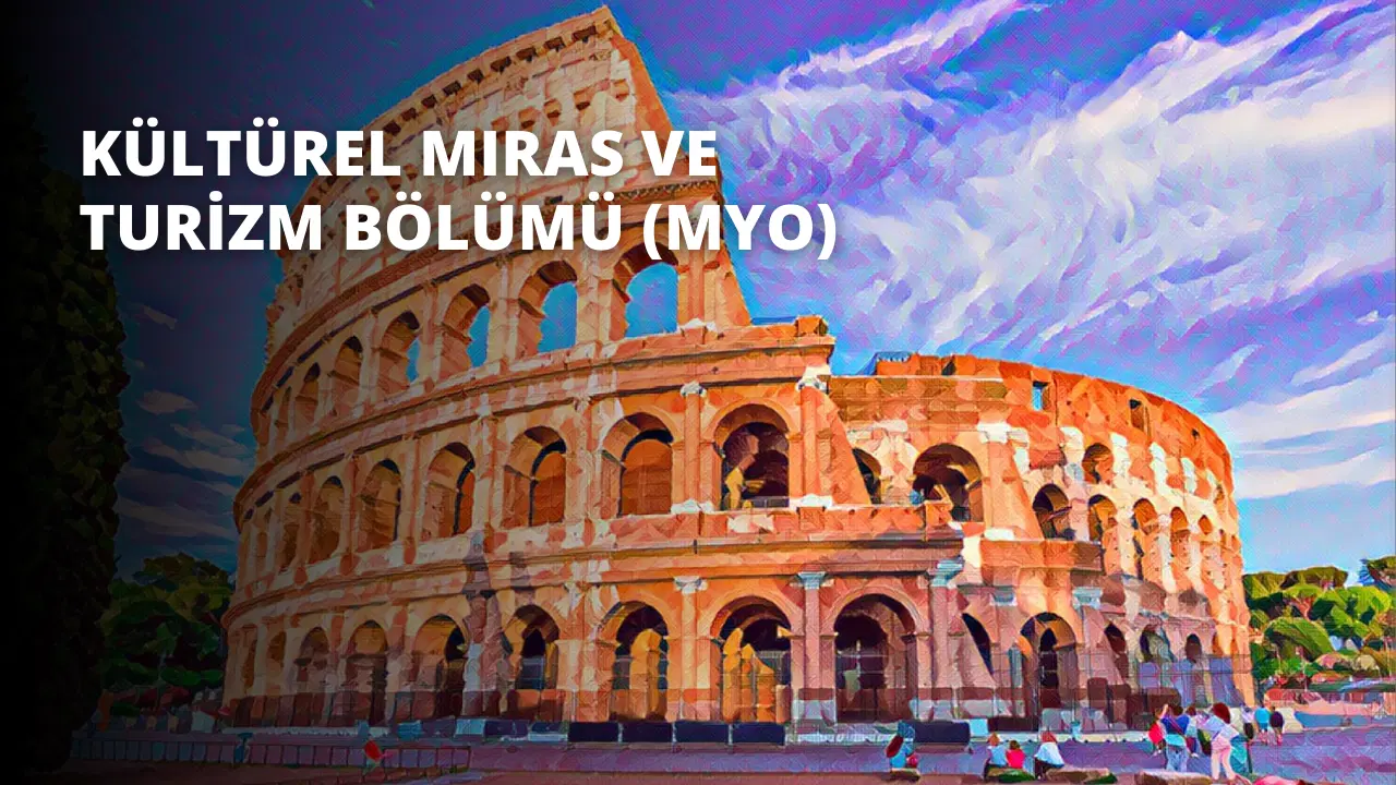 Kültürel Miras ve Turizm Bölümü (MYO)