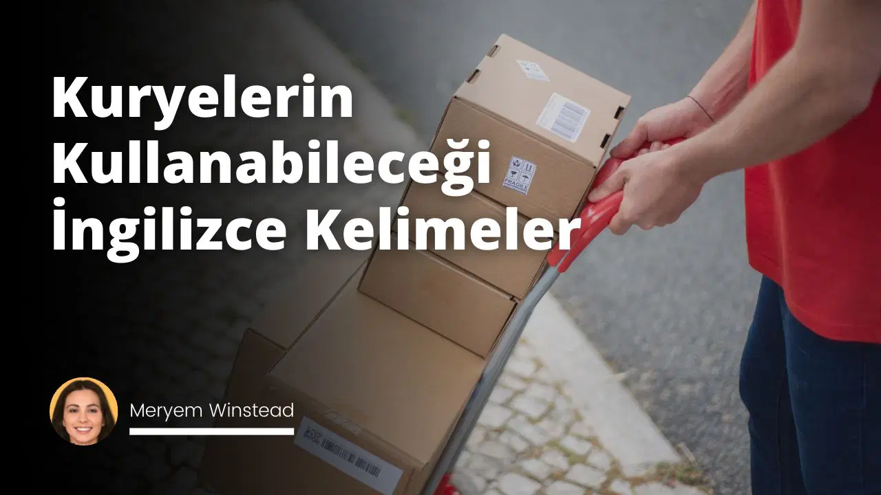 Kuryelerin Kullanabileceği İngilizce Kelimeler
