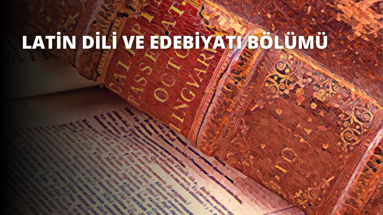 Latin Dili ve Edebiyatı Bölümü