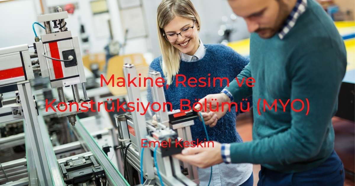 Makine, Resim ve Konstrüksiyon Bölümü (MYO)