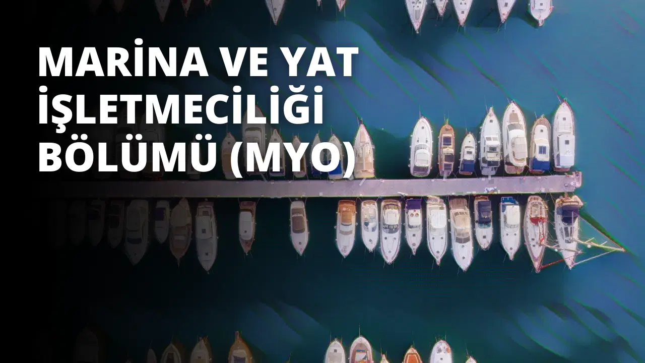 Marina ve Yat İşletmeciliği Bölümü (MYO)