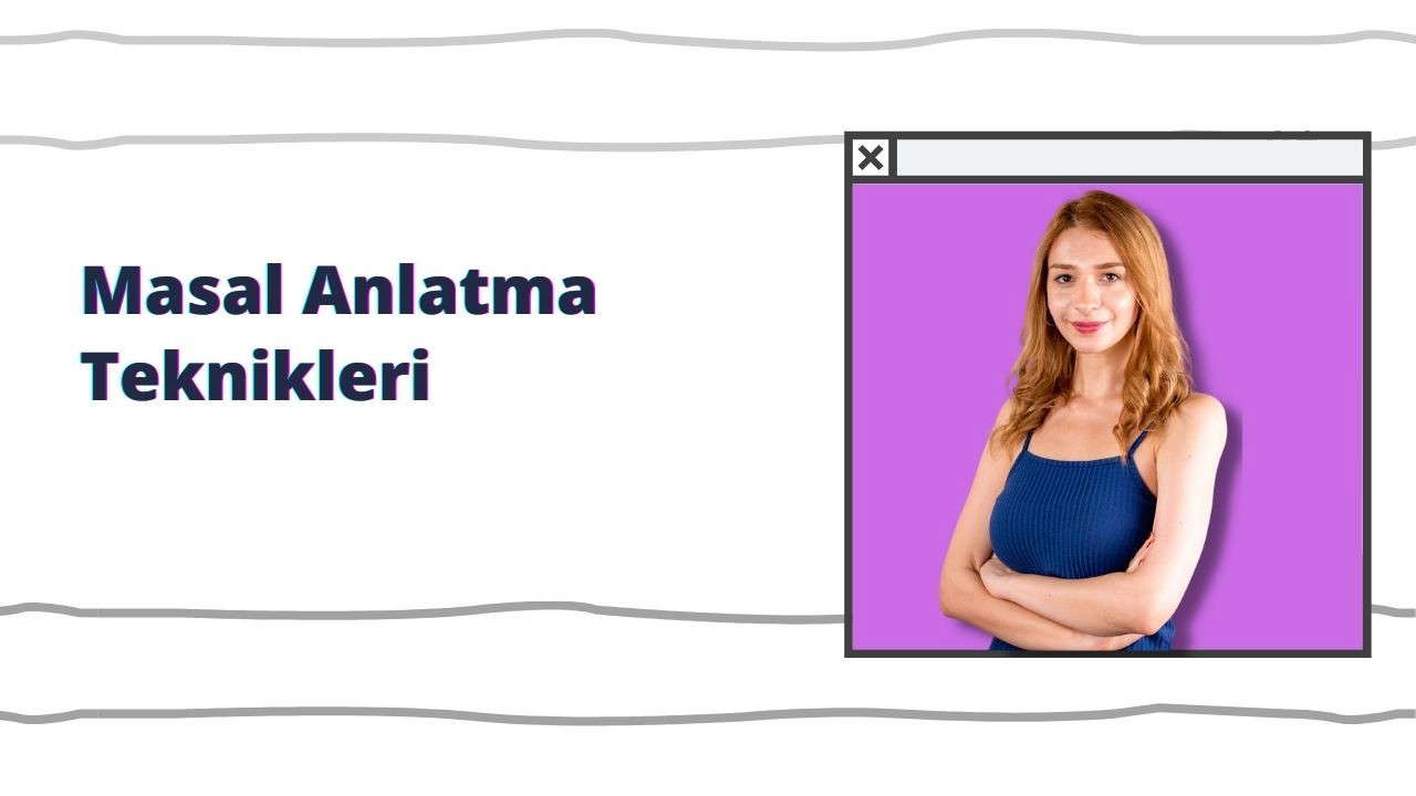 Masal Anlatma Teknikleri