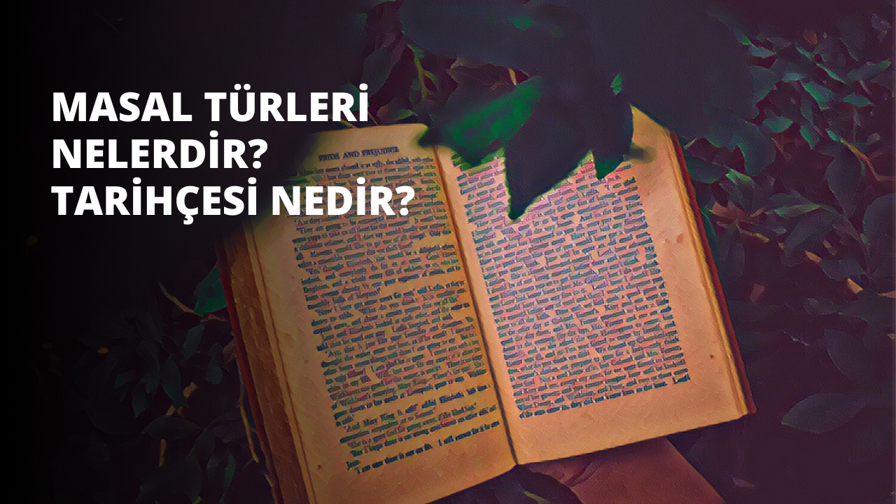 Masal Türleri Nelerdir? Tarihçesi Nedir?