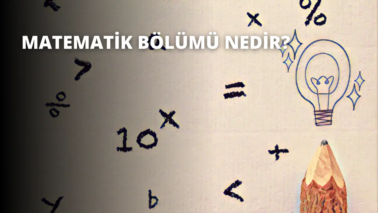 Matematik Bölümü Nedir?