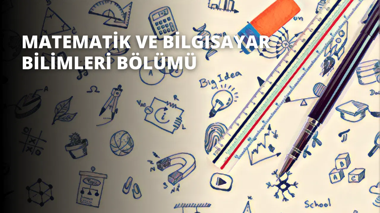 Matematik ve Bilgisayar Bilimleri Bölümü