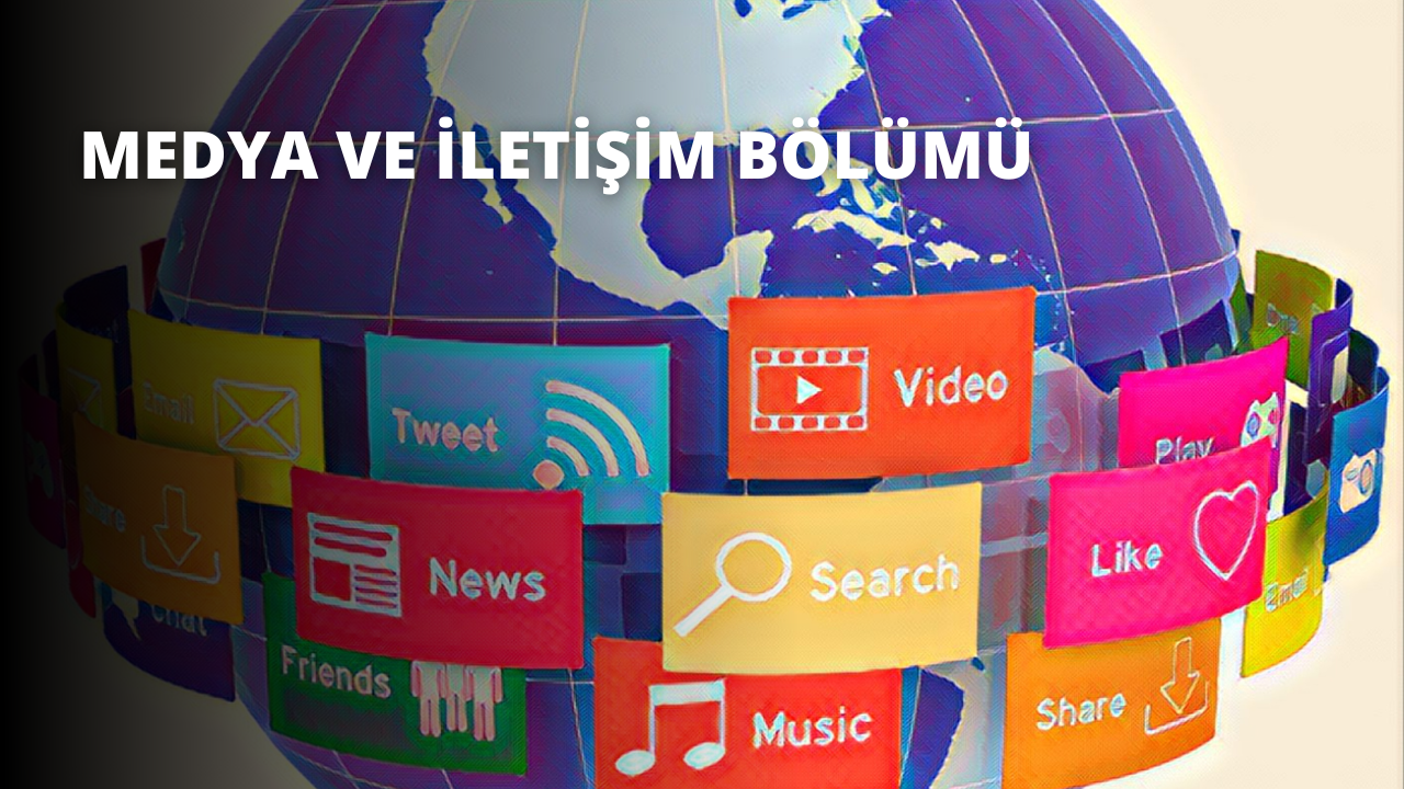 Medya ve İletişim Bölümü