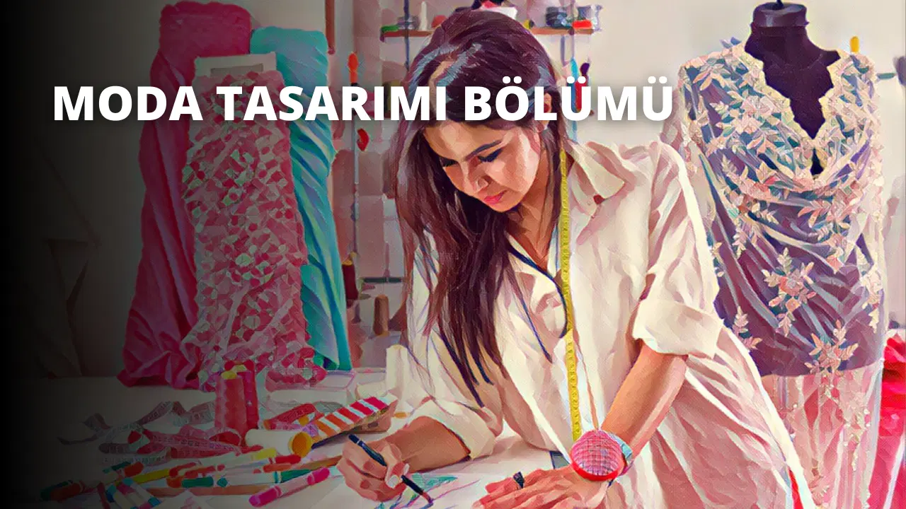 Moda Tasarımı Bölümü