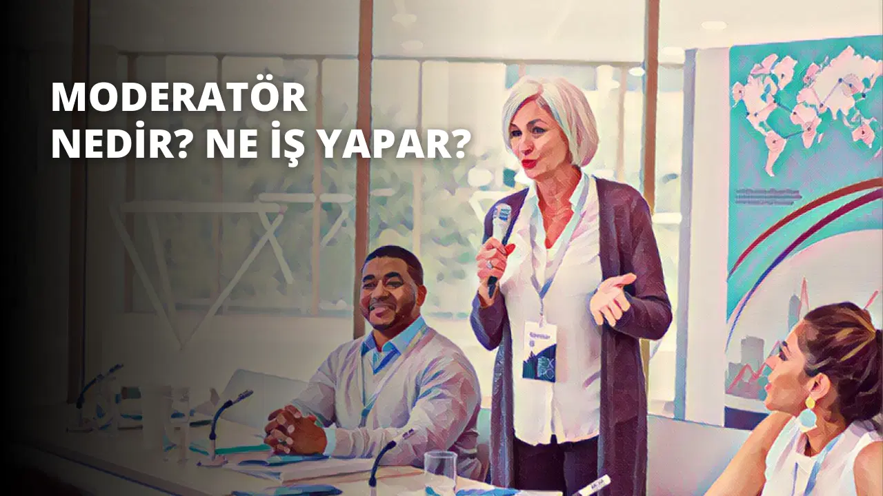 Moderatör Nedir? Ne İş Yapar?