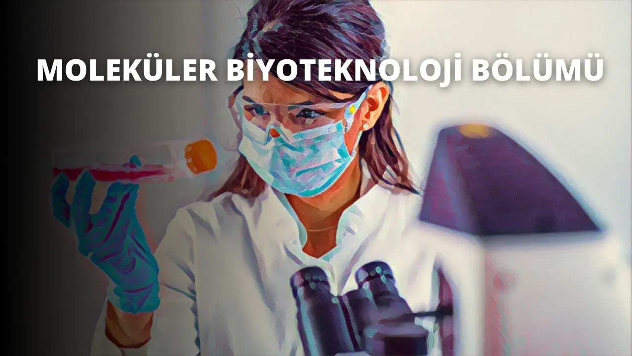 Moleküler Biyoteknoloji Bölümü