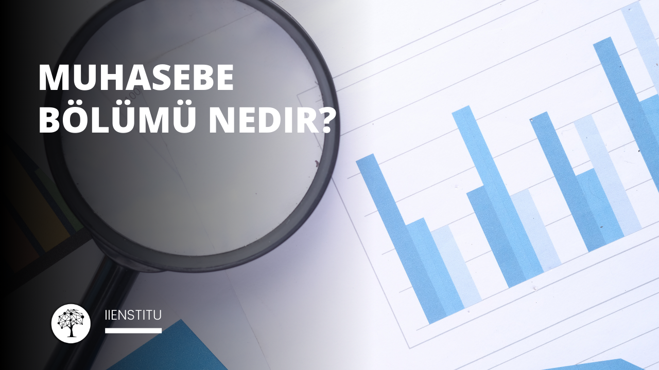Muhasebe Bölümü Nedir?