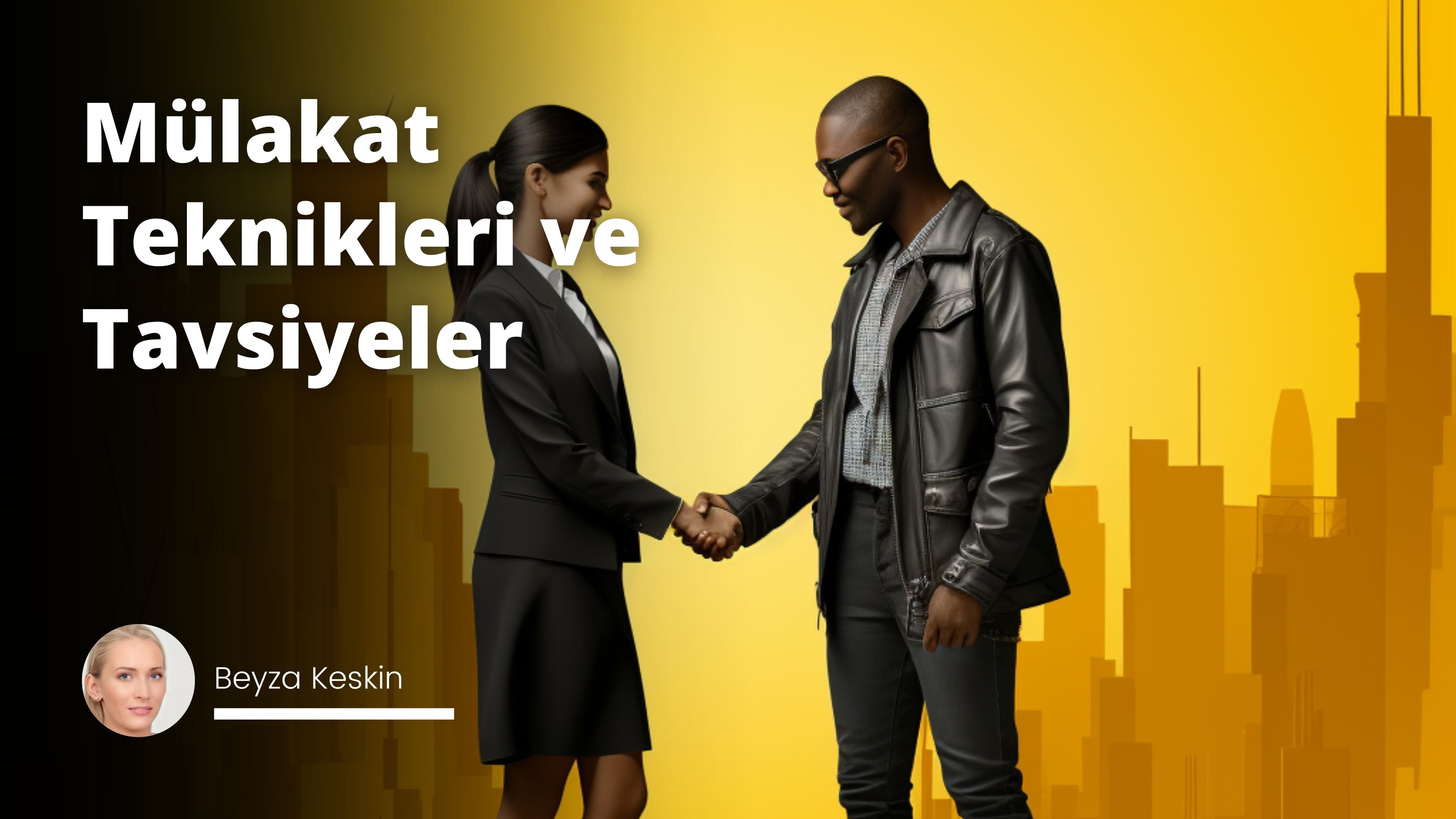 Mülakat Teknikleri ve Tavsiyeler