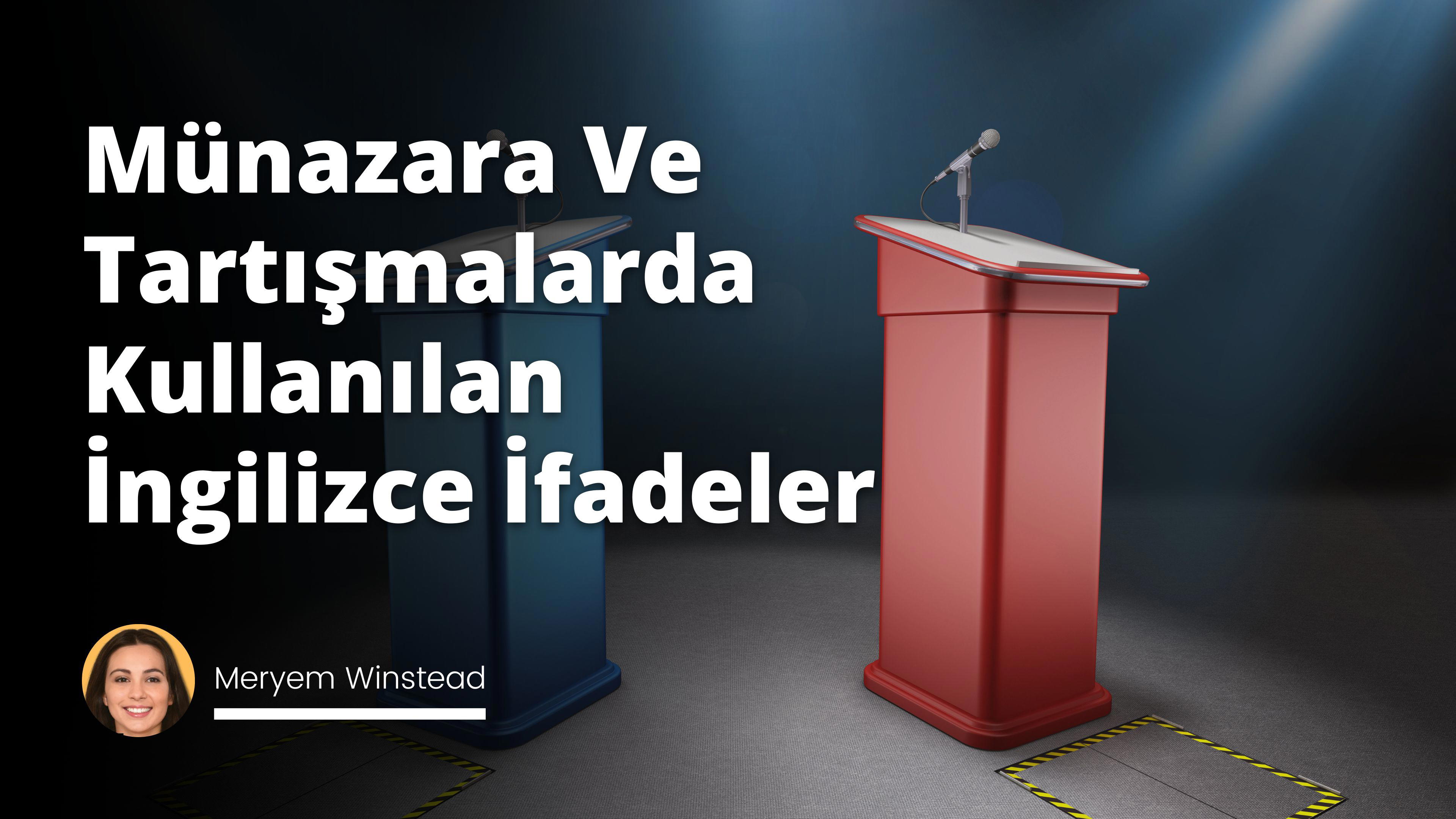 Münazara Ve Tartışmalarda Kullanılan İngilizce İfadeler