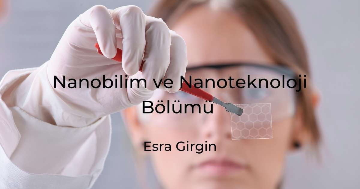 Nanobilim ve Nanoteknoloji Bölümü