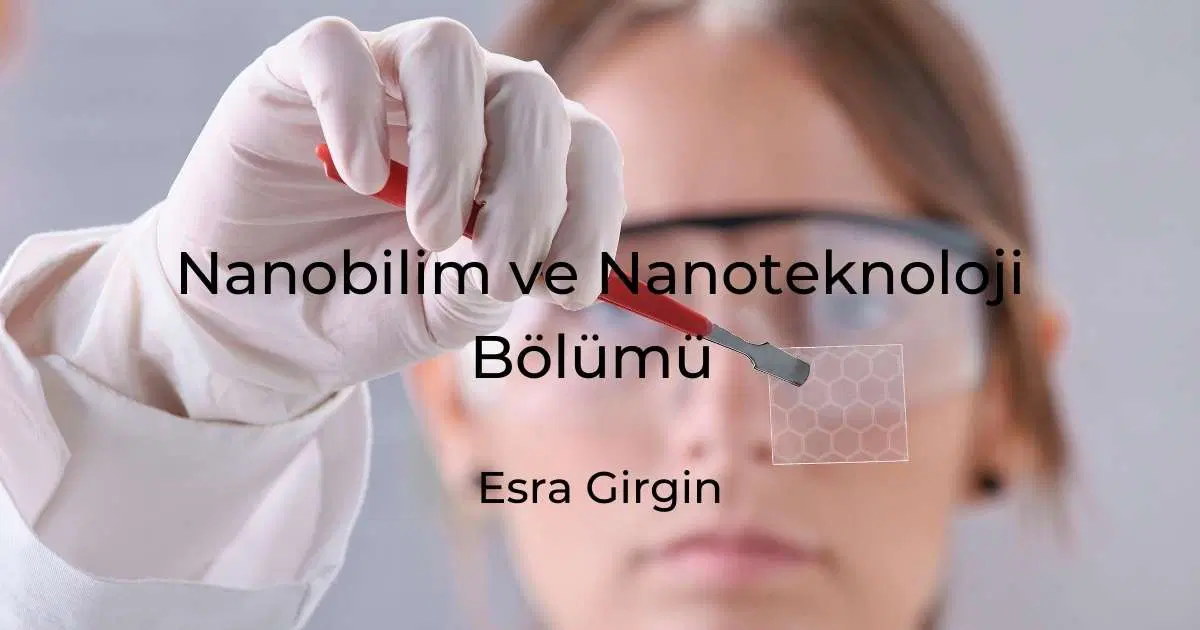 Nanobilim ve Nanoteknoloji Bölümü