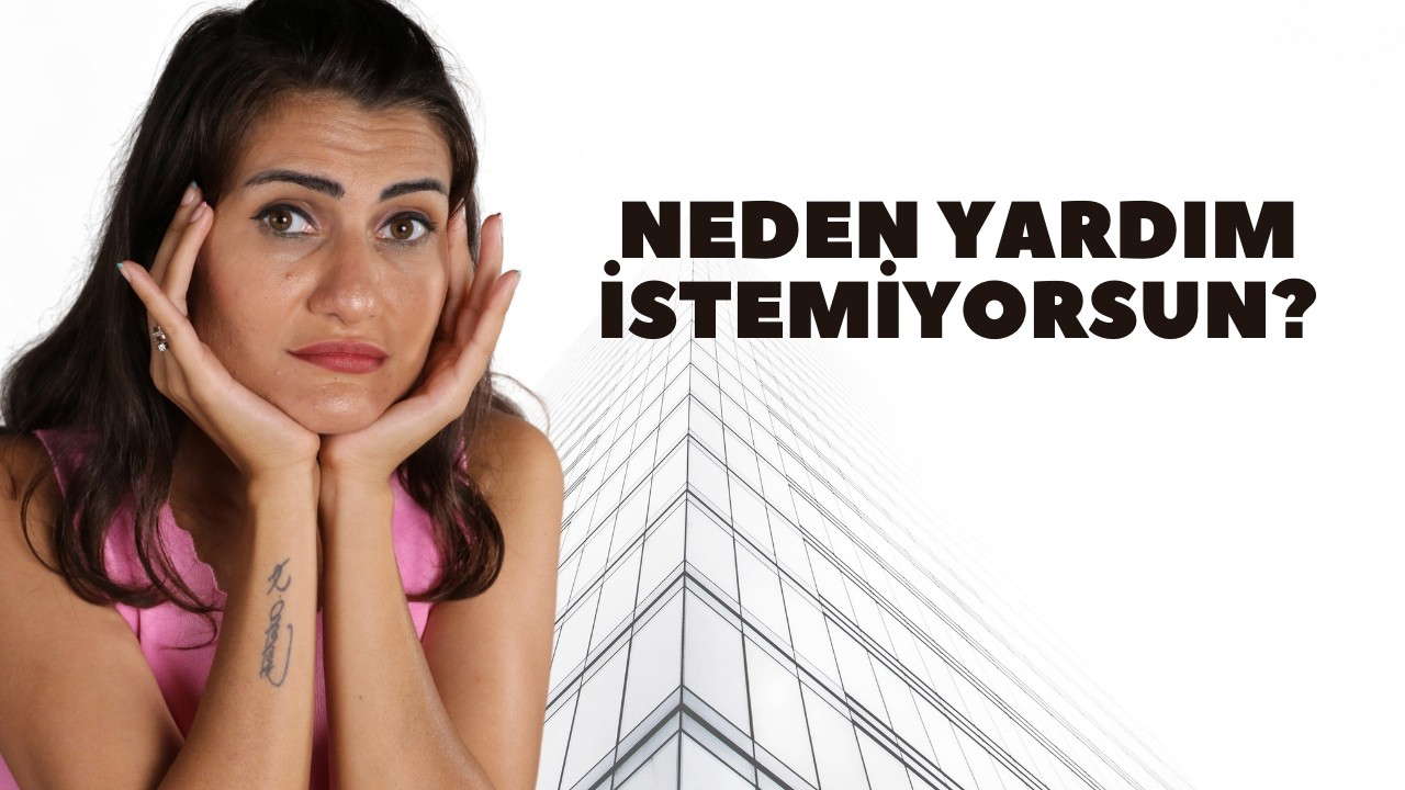 Neden Bazı İnsanlar Yardım İstemekten Çekiniyor?
