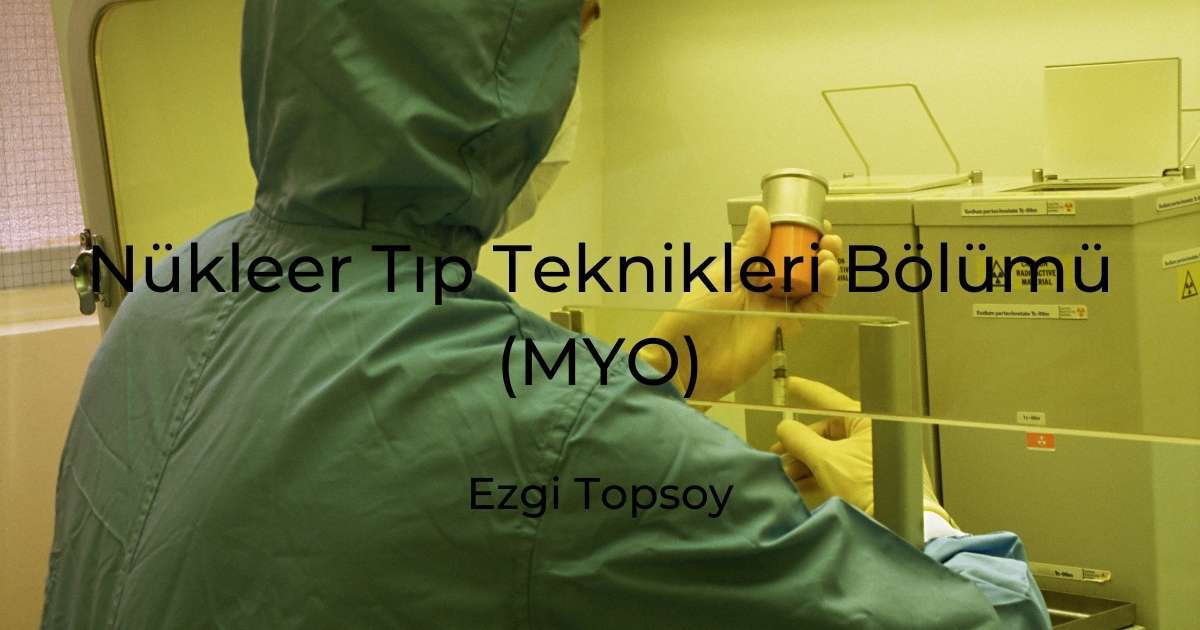 Nükleer Tıp Teknikleri Bölümü (MYO)