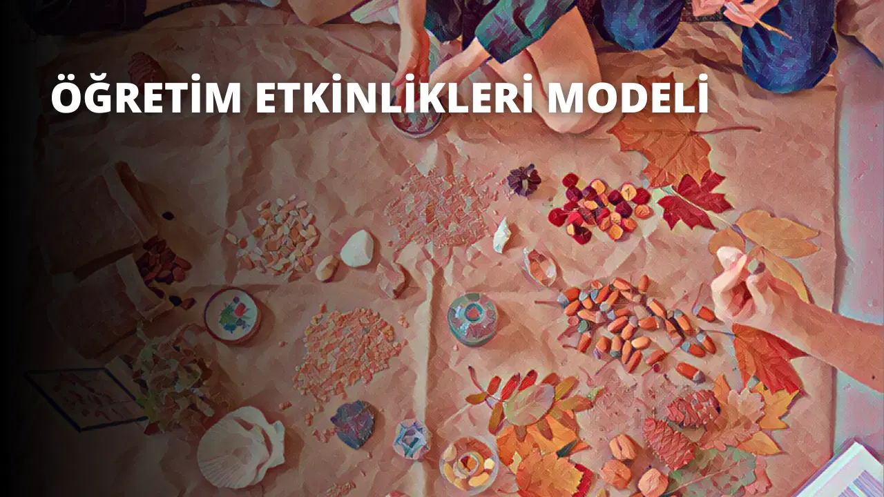 Öğretim Etkinlikleri Modeli