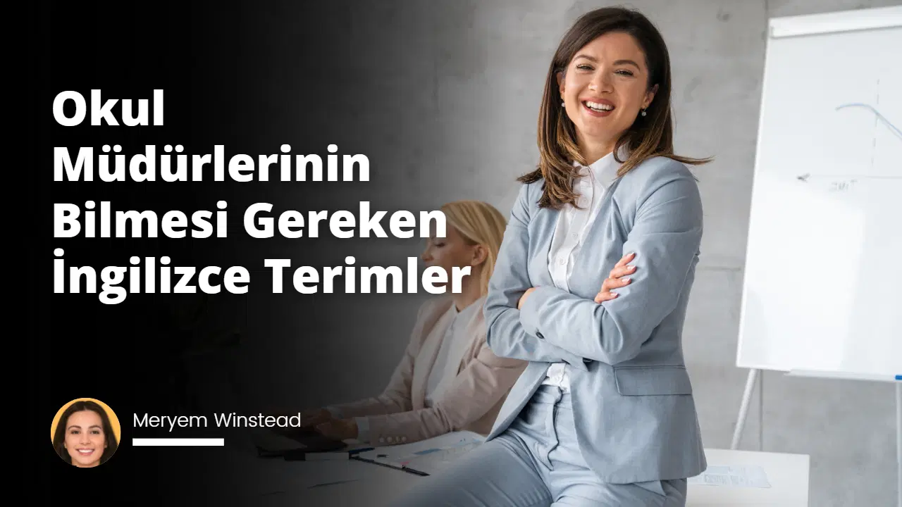 Okul Müdürlerinin Bilmesi Gereken İngilizce Terimler