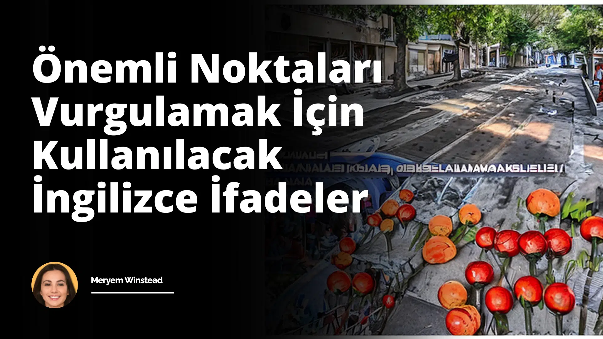 Önemli Noktaları Vurgulamak İçin Kullanılacak İngilizce İfadeler
