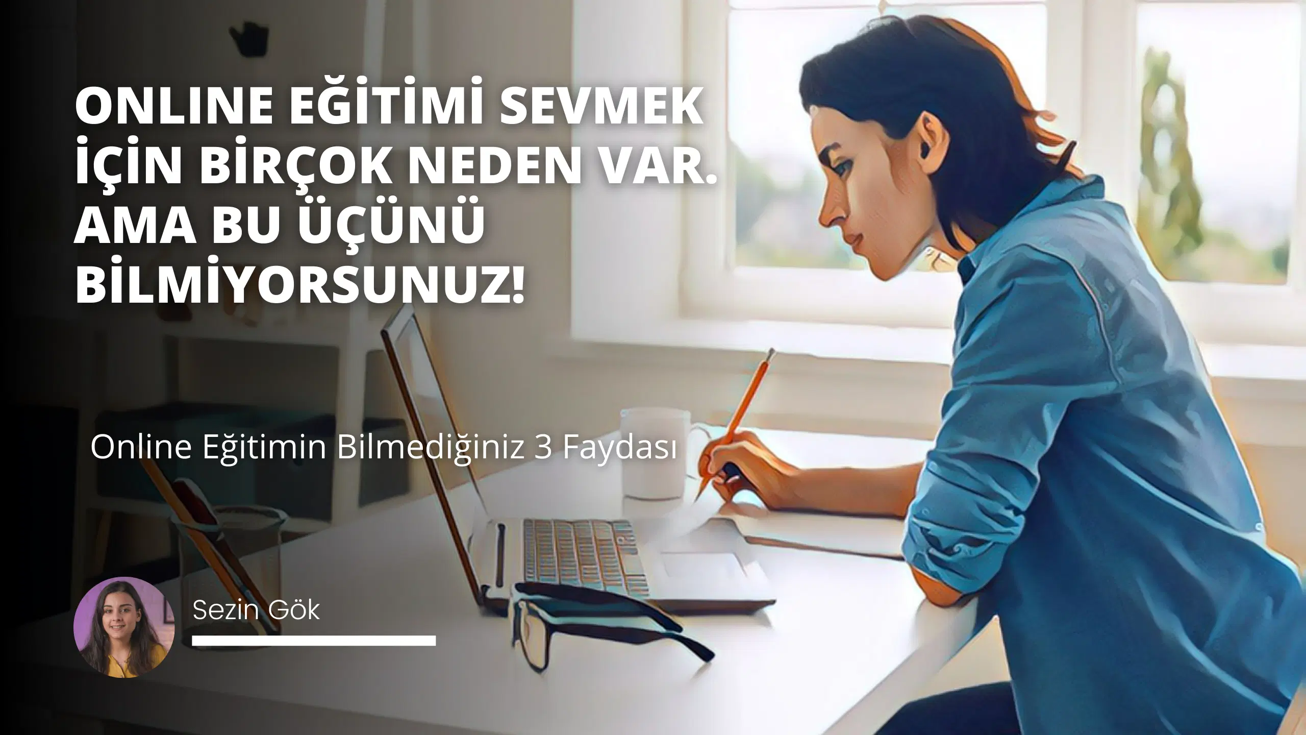 Online Eğitimin Bilmediğiniz 3 Faydası