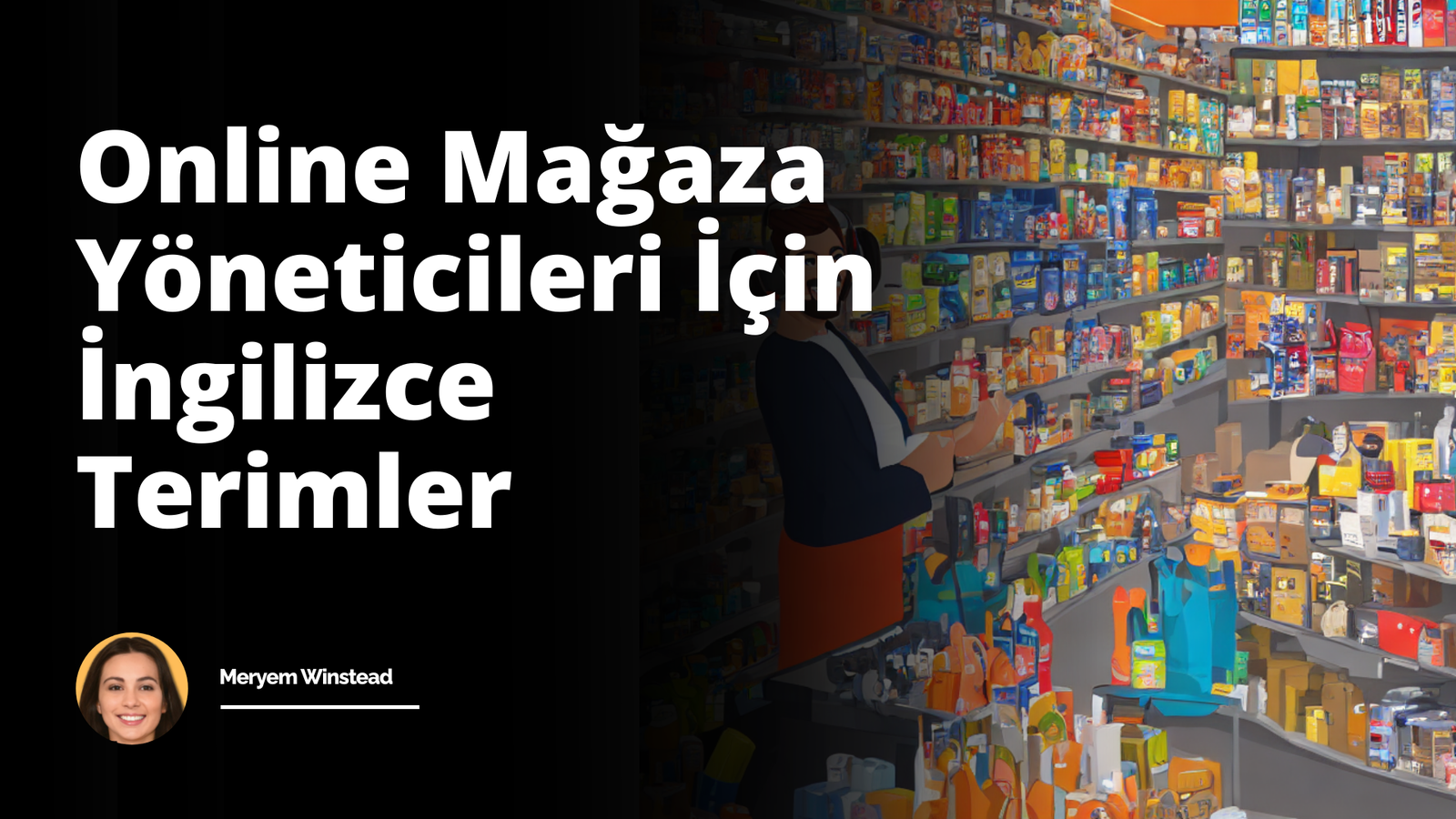 Online Mağaza Yöneticileri İçin İngilizce Terimler