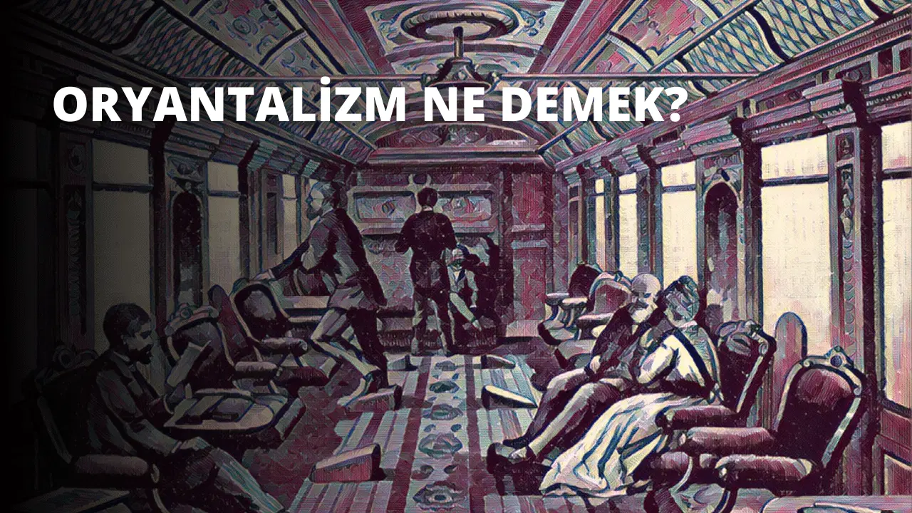 Oryantalizm Ne Demek?
