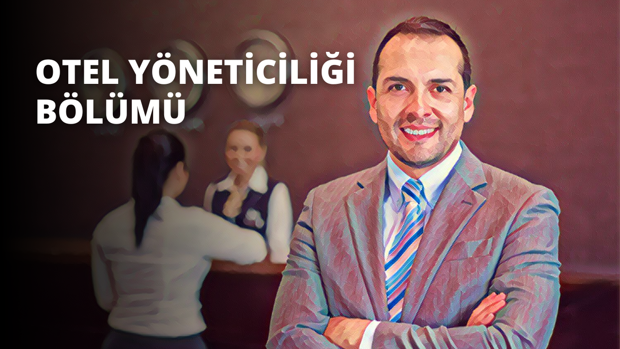 Otel Yöneticiliği Bölümü
