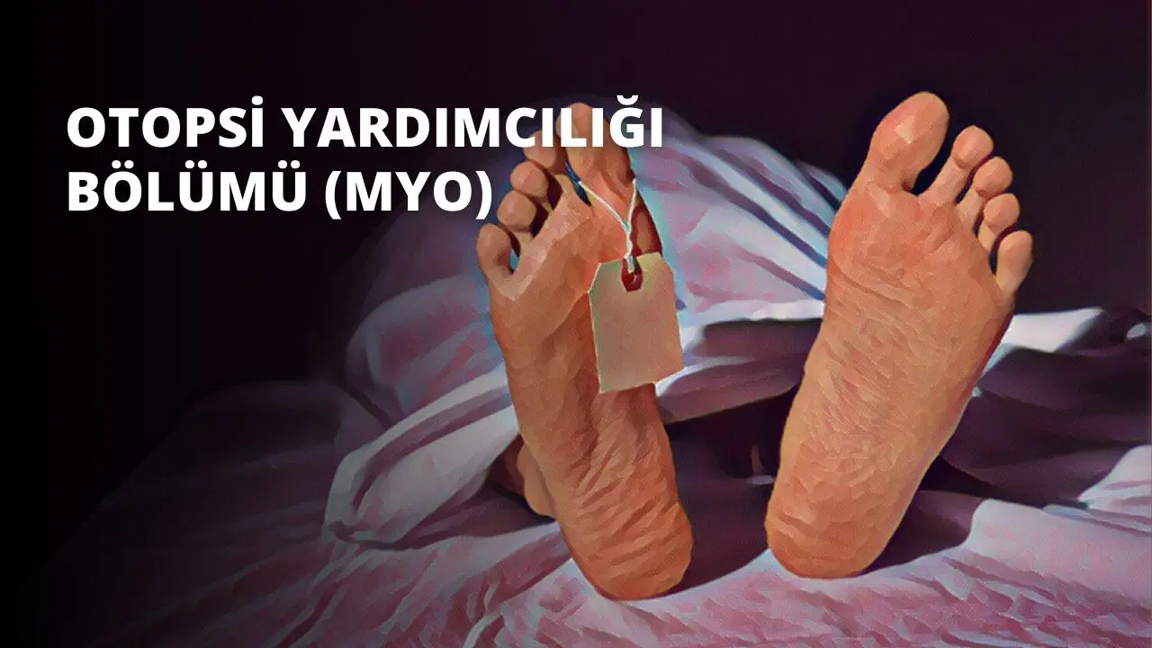 Otopsi Yardımcılığı Bölümü (MYO)