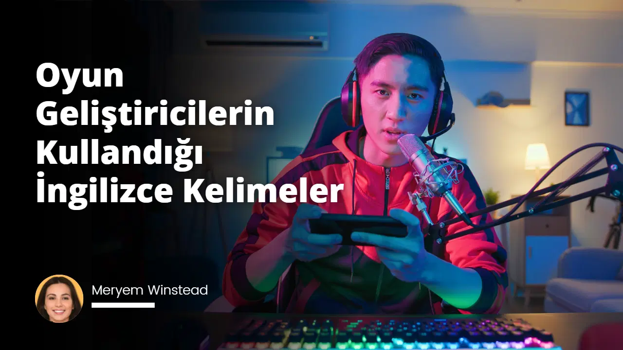 Oyun Geliştiricilerinin Kullandığı İngilizce Kelimeler