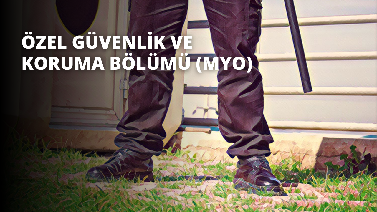 Özel Güvenlik ve Koruma Bölümü (MYO)