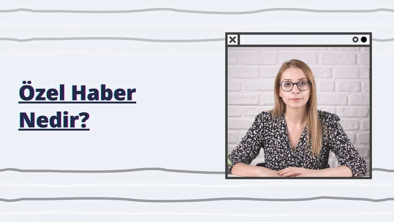 Özel Haber Nedir? Özel Haber Nasıl Araştırılır?