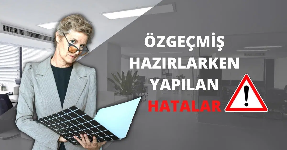 Özgeçmiş Hazırlarken Yapılan Hatalar