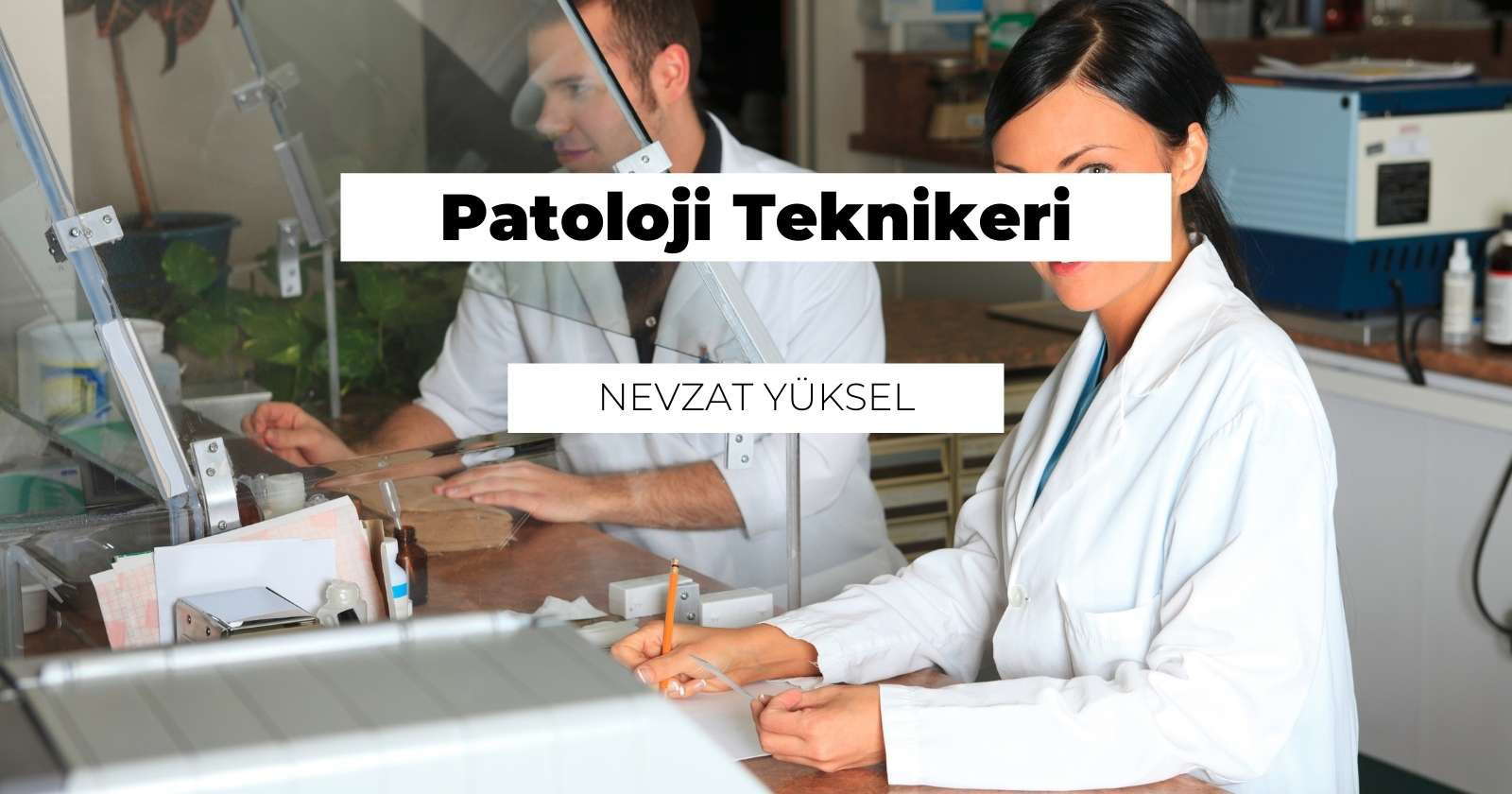 Patoloji Teknikeri Nedir? Ne İş Yapar?