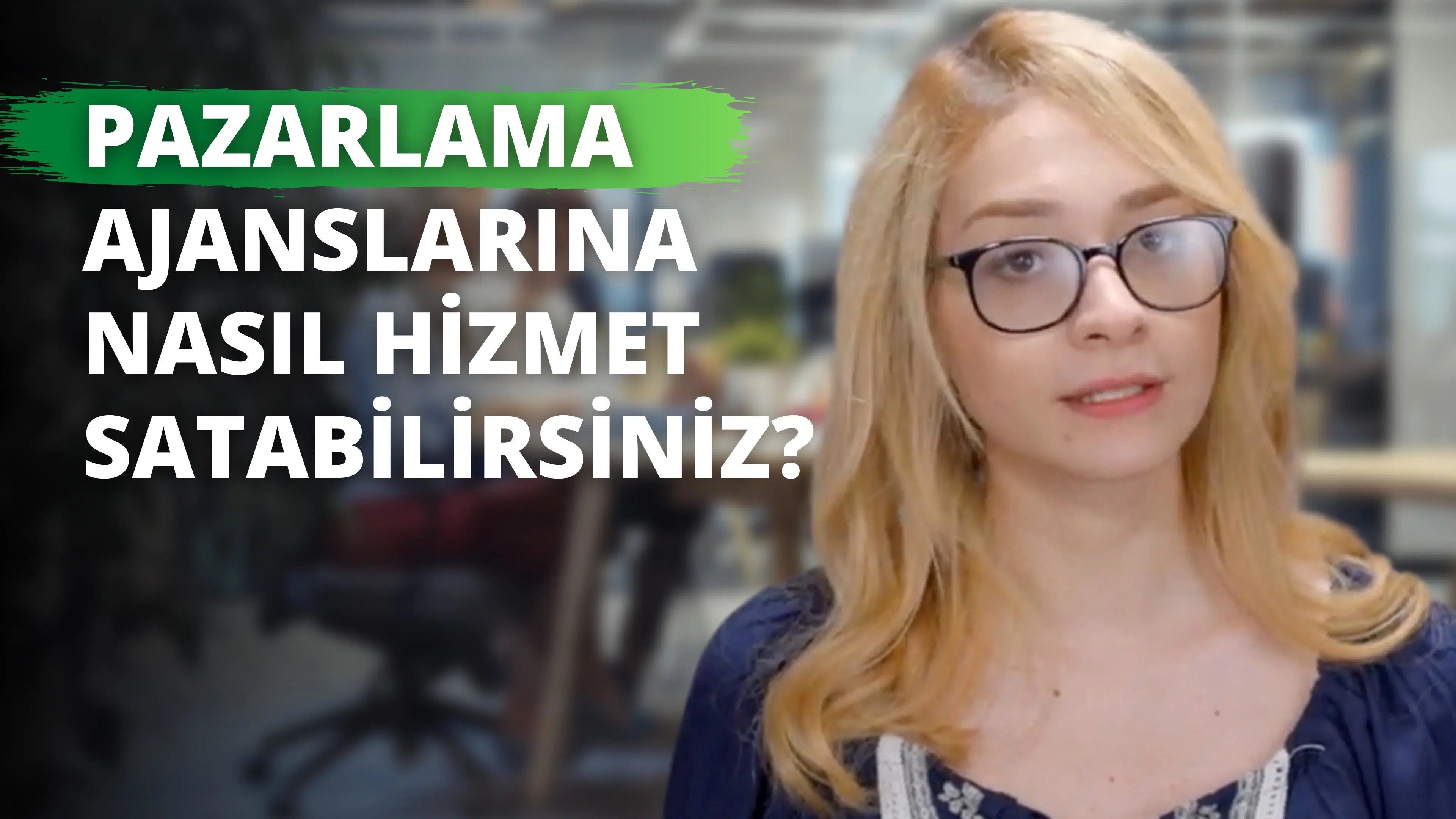 Pazarlama Ajanslarına Nasıl Hizmet Satabilirsiniz?