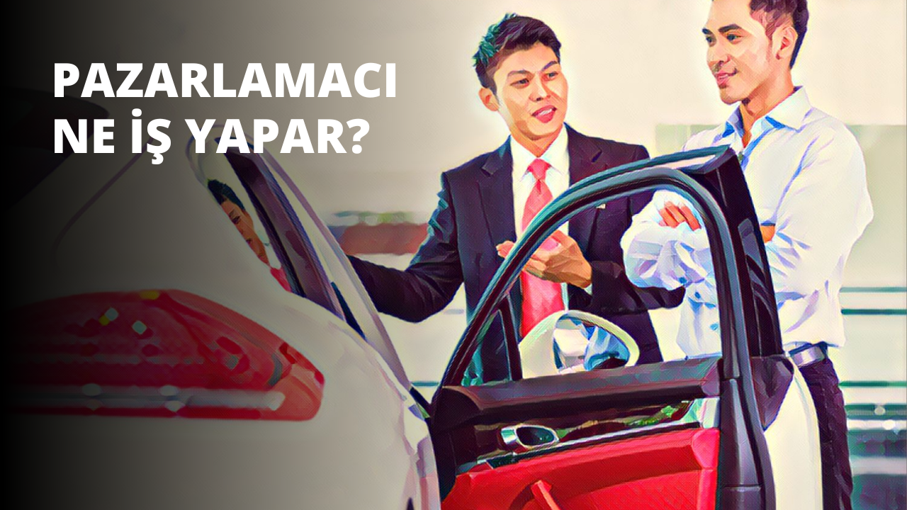 Pazarlamacı Ne İş Yapar?