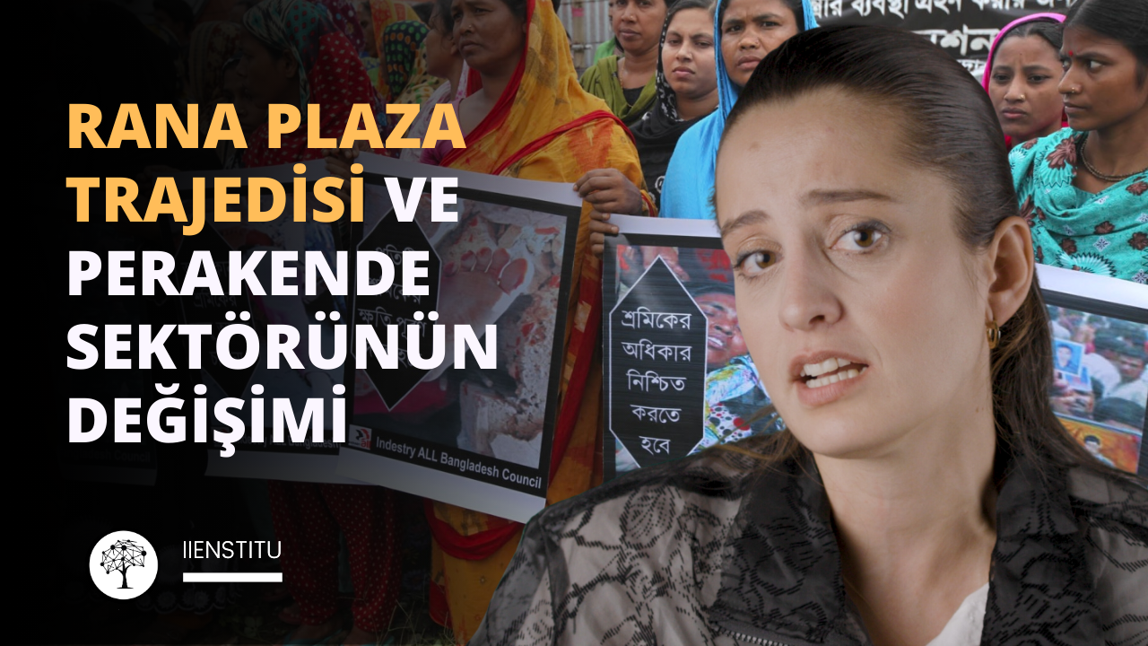 Perakende Yönetiminin Dönüşümü: Rana Plaza Olayının Derin Etkileri