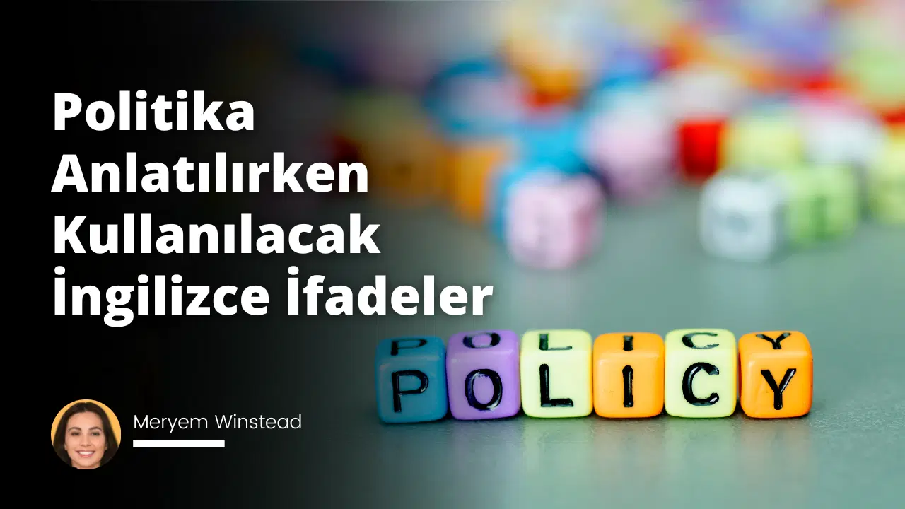 Politika Anlatılırken Kullanılacak İngilizce İfadeler